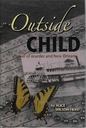 OUTSIDE CHILD: A Novel of Murder and New Orleans