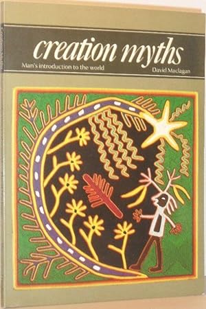 Creation Myths: Man's Introduction to the World