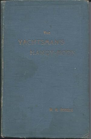 The Yachtsman's Handy-Book for Sea Use : Fifth Edition with Supplement 1916