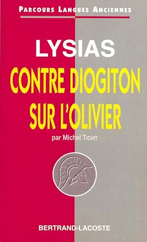 Lysias : Contre Diogoton. Sur l'olivier