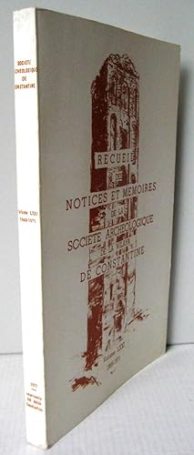 Recueil des notices et mémoires de la Société archéologique de la Wilaya de Constantine. Volume L...