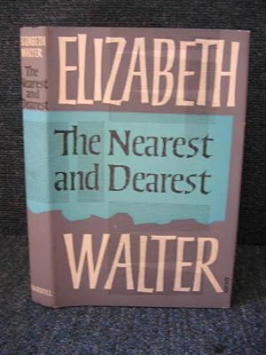The Nearest and Dearest by Walter, Elizabeth