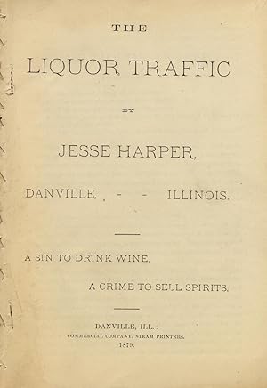 The liquor traffic. A sin to drink, a crime to sell spirits