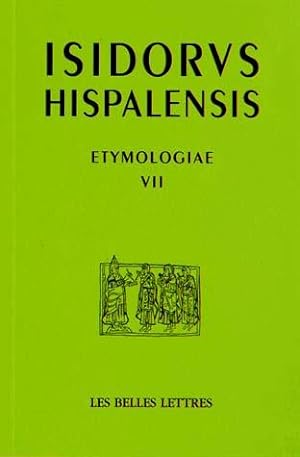 Isidorus Hispalensis. Etymologiae VII. Dieu, les anges, les saints