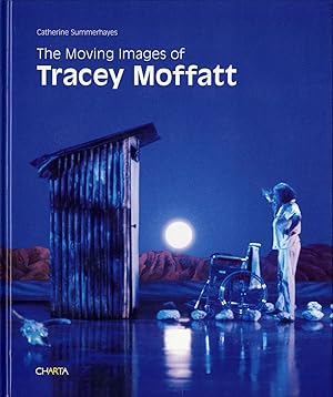 The Moving Images of Tracey Moffatt [SIGNED]