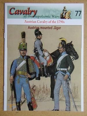 Cavalry of the Napoleonic Wars. No. 77. Austrian Cavalry of the 1790s. Austrian Mounted Jager.
