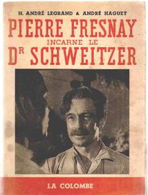 Pierre fresnay incarne le dr schweitzer