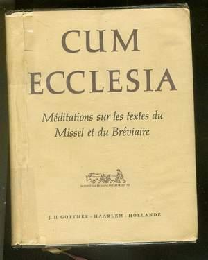 Cum Ecclesia. --- Méditations sur les textes du missel et du bréviaire. ( FRENCH Language Edition )