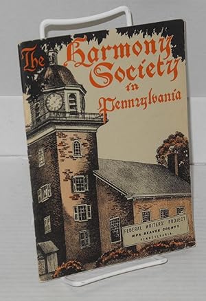 The Harmony Society in Pennsylvania: Federal Writers' Project, WPA Beaver County Pennsylvania