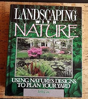 Landscaping With Nature. Using Nature's Design to Plan Your Yard.