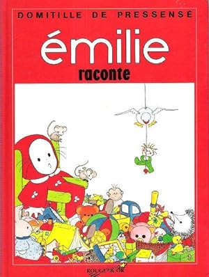 Émilie Raconte : Le Gâteau D'Émilie - Le Grand Désordre D'Émilie - Émilie Ne veut Pas Manger - Ém...