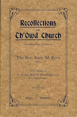 Recollections of Th 'Owd Church After Forty Years Experience (Signed By Author)