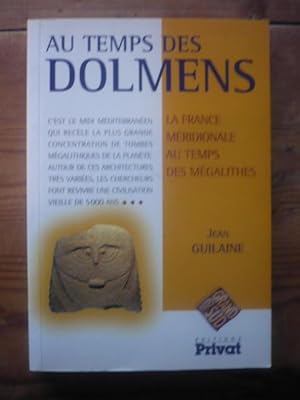 AU TEMPS DES DOLMENS - La France méridionale au temps des mégalithes