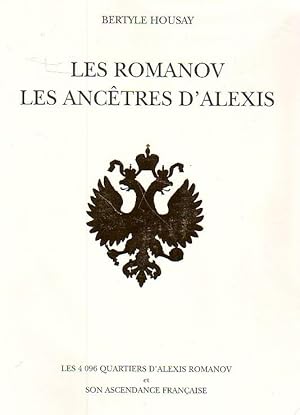 Les Romanov, les ancêtres d'Alexis - les 4096 quartiers d'Alexis Romanov et son ascendance frança...