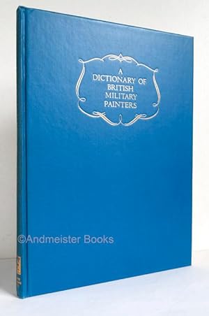 A Dictionary of British Military Painters