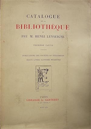 Catalogue de la bibliothèque de Feu M. Henri Lenseigne, 1e partie,