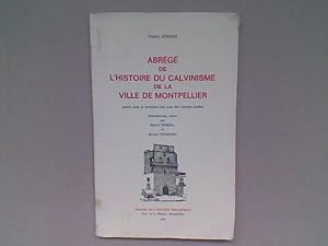 Abrégé de l'Histoire du Calvinisme de la ville de Montpellier