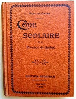Code scolaire de la Province de Québec contenant la loi de l'instruction publique, les règlements...