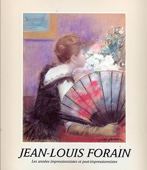 JEAN-LOUIS FORAIN: Les années impressionistes et post-impressionnistes