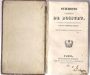 Sermons Choisis De Bossuet Precedes d'un Discours Preliminaire par le Cardinal Maury and Oraisons...