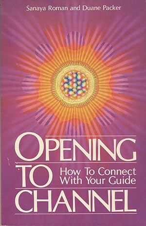 Opening to Channel: How to Connect With Your Guide
