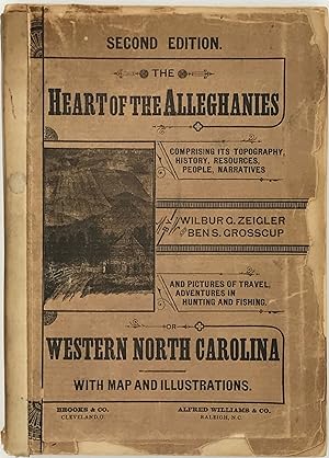 The Heart of the Alleghanies; or, Western North Carolina; Comprising Its Topography, History, Res...