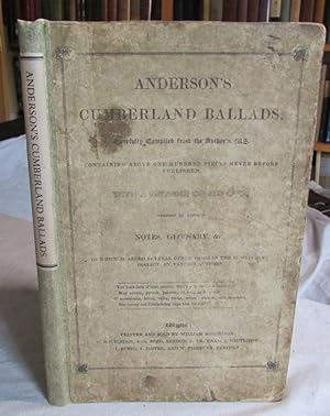 Cumberland Ballads Carefully Compiled from the Author's MS Containing Above One Hundred Pieces Ne...