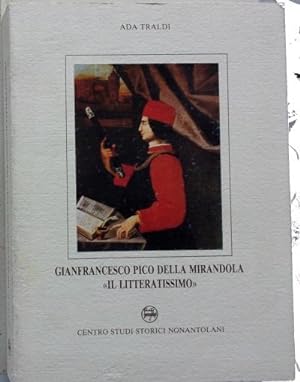 Gianfrancesco Pico Della Mirandola "Il litteratissimo"