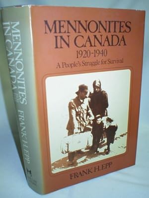 Mennonites in Canada, 1920-1940; A People's Struggle for Survival