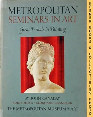 Metropolitan Seminars In Art: Great Periods In Painting - Portfolio A - Glory And Grandeur