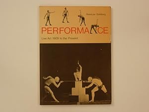 Performance. Live Art 1909 to the Present