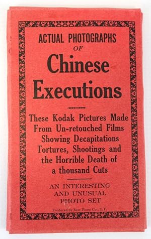 Actual Photographs of Chinese Executions, These Kodak Pictures Made from Un-retouched Films Showi...