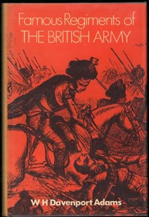 Famous Regiments of The British Army: Their Origin and Services