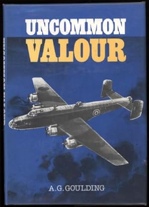 Uncommon Valour; A Personal Viewpoint of Bomber Command 1939-45