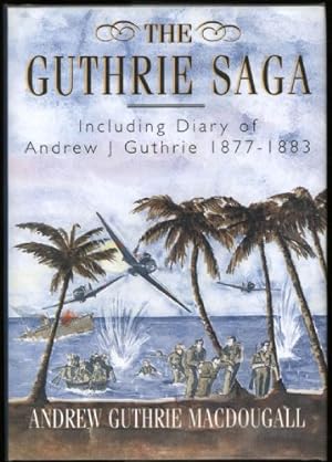 Guthrie Saga, The; Including Diary of Andrew J. Guthrie, 1877-1883