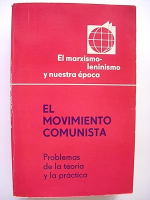 El movimiento comunista : problemas de la teoría y la práctica