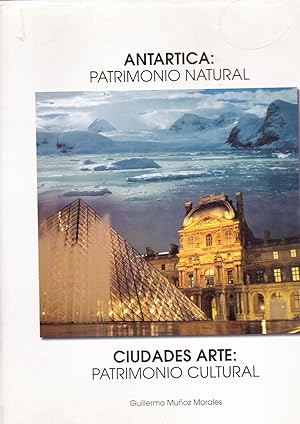 Antártica: Patrimonio Natural. Ciudades Arte: Patrimonio Cultural