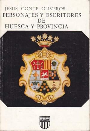 PERSONAJES Y ESCRITORES DE HUESCA Y PROVINCIA