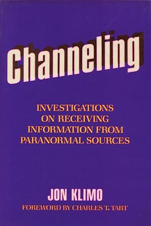 Channeling: Investigations on Receiving Information from Paranormal Sources