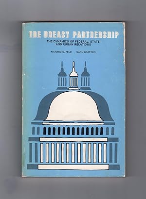 The Uneasy Partnership: the Dynamics of Federal, State, and Urban Relations