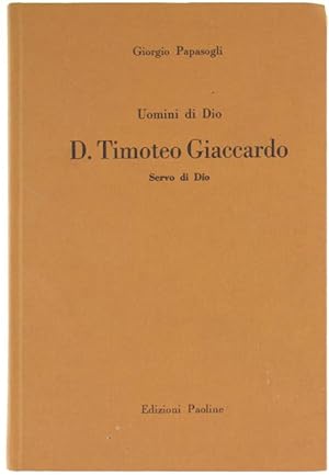 D. TIMOTEO GIACCARDO SERVO DI DIO. Uomini di Dio.: