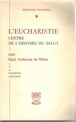 L Eucharistie centre de L Histoire du Salut chez Saint Ambroise de Milan