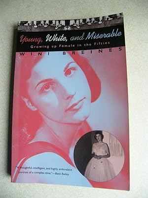 Young, White, and Miserable : Growing up Female in the Fifties