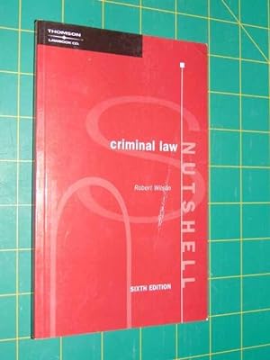 Criminal Law: Nutshell: Sixth Edition