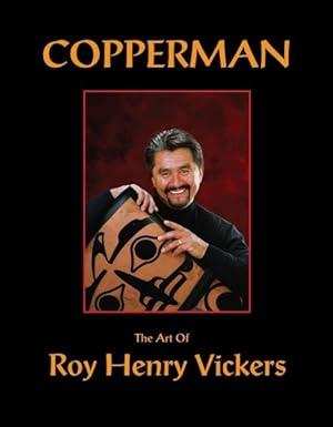 Copperman: The Art of Roy Henry Vickers
