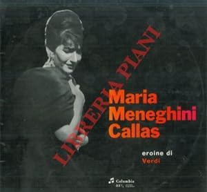 Eroine di Verdi. Maria Meneghini Callas.