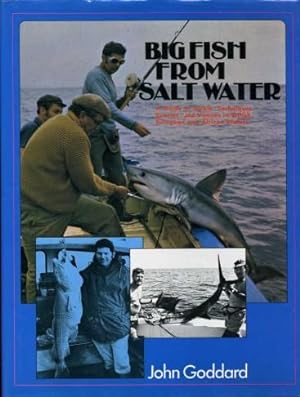 Big Fish from Salt Water : A Guide to Tackle, Techniques and Species in British, European and Afr...