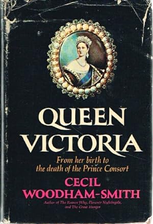 Queen Victoria: From Her Birth to the Death of the Prince Consort
