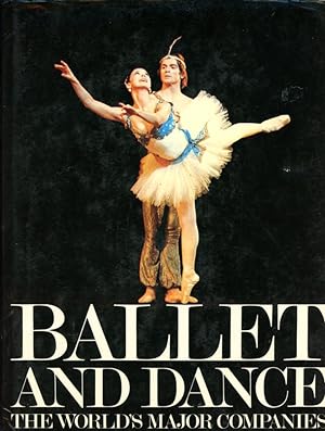 BALLET AND DANCE : The World's Major Companies