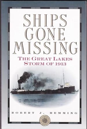 Ships Gone Missing: The Great Lakes Storm of 1913 -(with 16 photo plates)- -(by the author of "Ga...